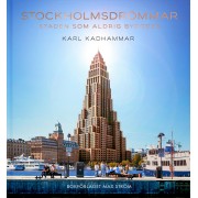 Stockholmsdrömmar Staden som aldrig byggdes